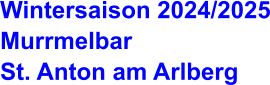 Wintersaison 2024/2025 Murrmelbar St. Anton am Arlberg